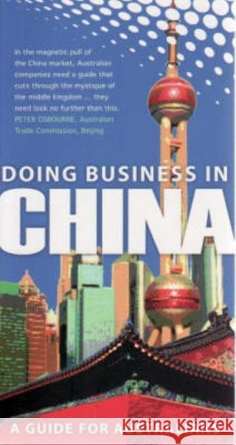 Doing Business in China: A Guide for Australians National Centre for Language Training 9781921410345 UNSW Press