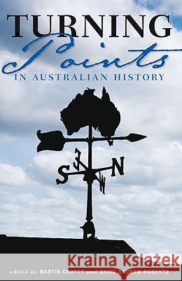 Turning Points in Australian Histor Crotty, Martin 9781921410567 UNSW Press