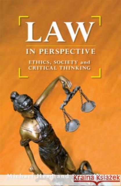 Law in Perspective: Ethics, Society and Critical Thinking Head, Michael 9781921410802