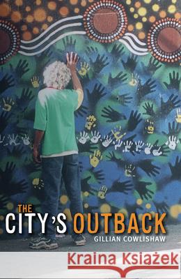 The City's Outback Gillian Cowlishaw 9781921410871
