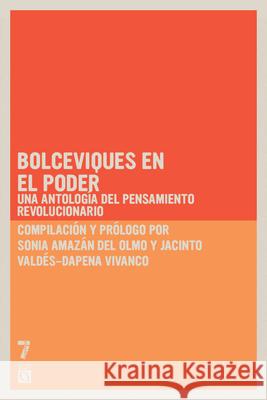 Bolcheviques En El Poder: Una antologia del pensamiento revolucionario Sonia Almazan del Olmo, Jacinto Valdes-Dapena Vivanco 9781921438936 Ocean Press