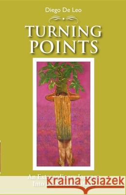 Turning Points: An Extraordinary Journey Into the Suicidal Mind de Leo, Diego 9781921513374 Australian Academic Press