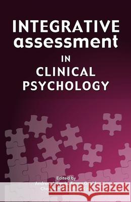 Integrative Assessment in Clinical Psychology Andrew J. Lewis Emma Gould Cherine Habib 9781921513589 Australian Academic Press