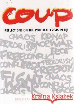 Coup: Reflections on the Political Crisis in Fiji Brij V. Lal Michael Pretes 9781921536366 Anu Press
