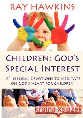 Children: God's Special Interest Hawkins, Ray 9781921633355