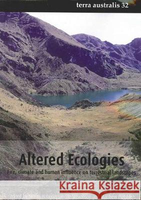 Altered Ecologies: Fire, climate and human influence on terrestrial landscapes S. Haberle J. Stevenson M. Prebble 9781921666803 Anu Press