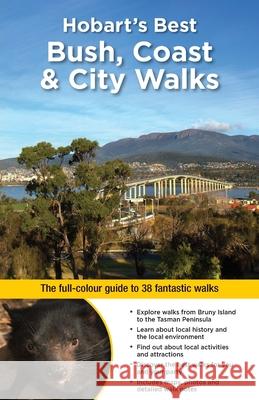 Hobart's Best Bush, Coast & City Walks Roberts, Ingrid 9781921683664