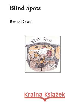 Blind Spots: A verse play Dawe, Bruce 9781921691683 Picaro Press