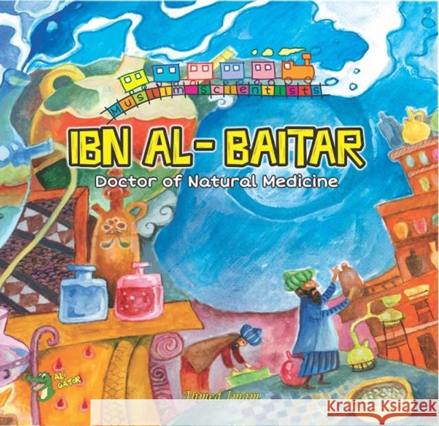 Ibn Al-Baitar: Doctor of Natural Medicine  9781921772399 Ali Gator