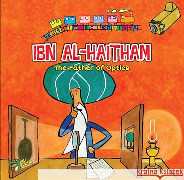 Ibn Al-Haitham: The Father of Optics  9781921772689 Ali Gator