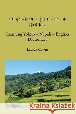 Lamjung Yolmo - Nepali - English Dictionary Lauren Gawne 9781921775697