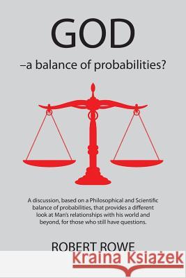 God - A Balance of Probabilities? Robert Rowe   9781921775765 Custom Book Centre