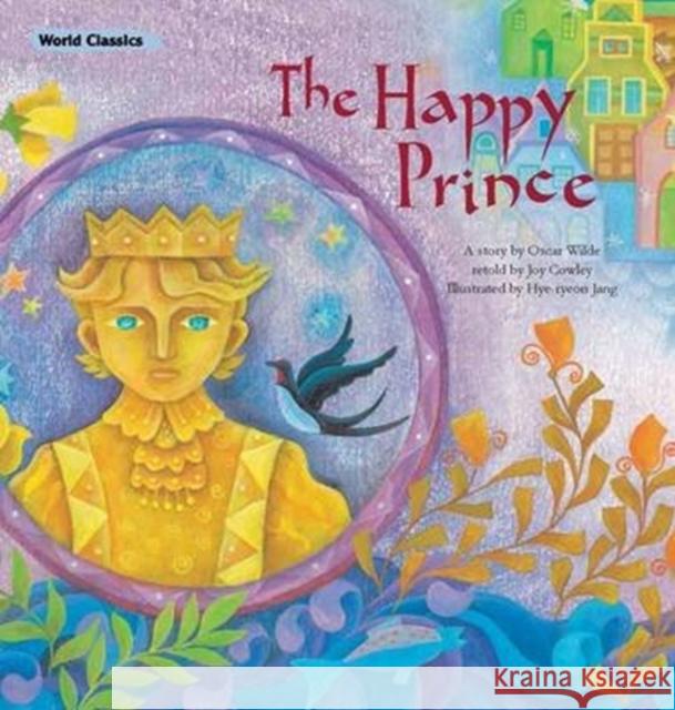 The Happy Prince Oscar Wilde, Joy Cowley 9781921790850 The ChoiceMaker Pty Limited