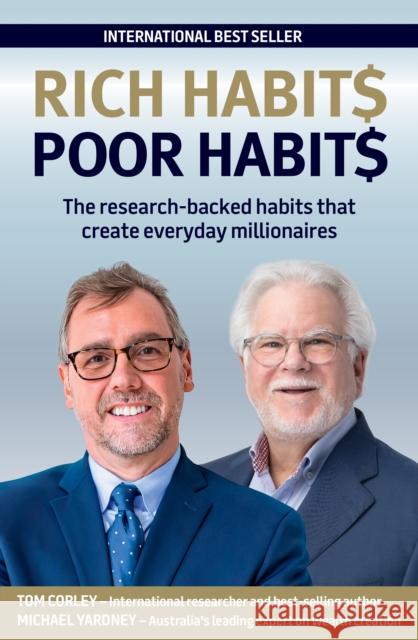 Rich Habits Poor Habits: The Research-Backed Habits That Create Everyday Millionaireslearn the Daily Habits That Seperate the Rich from the Poor Tom Corley 9781921804007