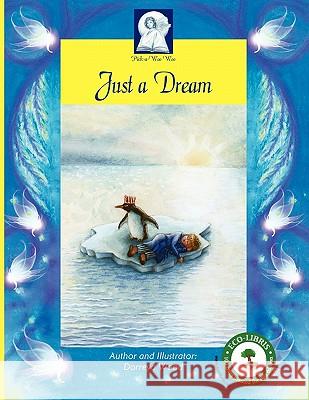 Pick-A-Woowoo: Just a Dream Dorreya Wood Dorreya Wood 9781921883019 Pick-A-Woo Woo Publishers