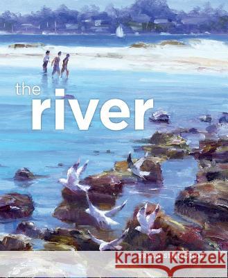 The River Brian Simmonds 9781921888687 Fremantle Press