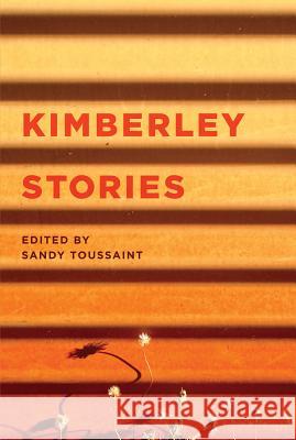Kimberley Stories Sandy Toussaint 9781921888823 Fremantle Press