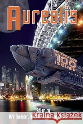 Aurealis #100 Dirk Strasser Dirk Strasser Stephen Higgins 9781922031570 Chimaera Publications