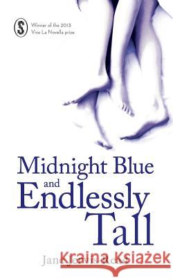 Midnight Blue and Endlessly Tall Jane Jervis-Read 9781922057440