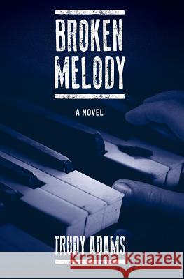 Broken Melody Trudy Adams 9781922074911 Even Before Publishing