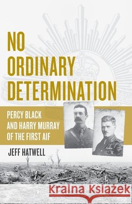 No Ordinary Determination Jeff Hatwell 9781922089670