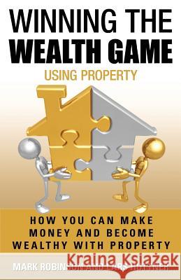 Winning The Wealth Game Using Property: How You Can Make Money And Become Wealthy With Property Huttner, Lars 9781922093080 Best Seller Success