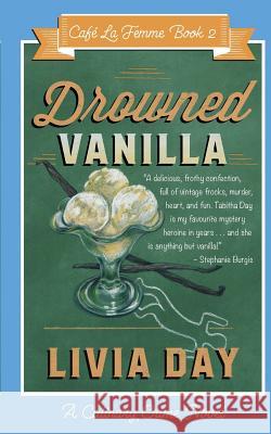 Drowned Vanilla (Cafe La Femme Mysteries Book 2) Day, Livia 9781922101013 Twelfth Planet Press