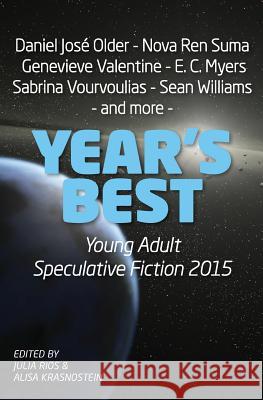 Year's Best Young Adult Speculative Fiction 2015 Julia Rios Alisa Krasnostein 9781922101501 Kaleidoscope