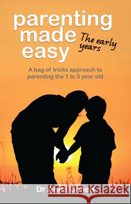 Parenting Made Easy: The Early Years Anna Cohen 9781922117441