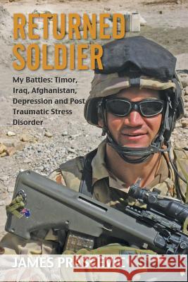 Returned Soldier James Prascevic   9781922129413 Melbourne Books