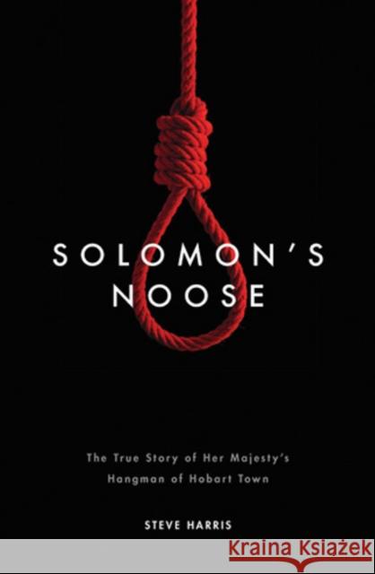 Solomon's Noose Steve Harris 9781922129741 Melbourne Books