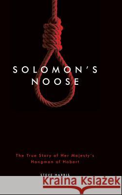 Solomon's Noose Steve Harris 9781922129857 Melbourne Books