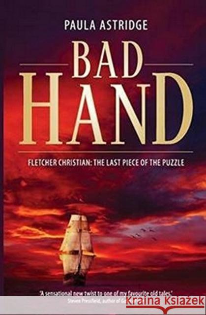 Bad Hand: Fletcher Christian: The Last Piece of the Puzzle Paula Astridge 9781922131898