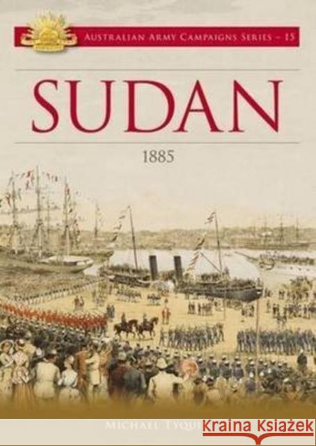 Sudan: 1885 Michael Tyquin 9781922132994 Big Sky Publishing