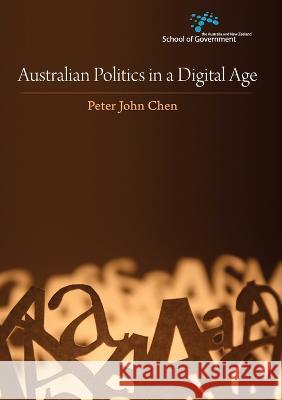 Australian Politics in a Digital Age Peter Chen 9781922144393 Anu Press