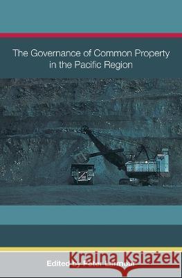 The Governance of Common Property in the Pacific Region Peter Larmour 9781922144744 Anu Press