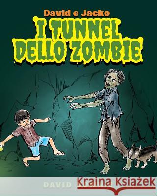 David e Jacko: I Tunnel dello Zombie (Italian Edition) Seroya, Tea 9781922159335