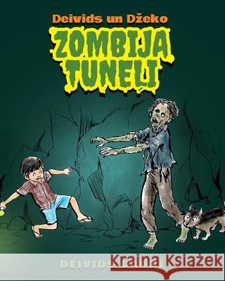 Deivids un Dzeko: Zombija tuneii (Latvian Edition) Downie, David 9781922159557