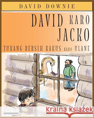 David Karo Jacko: Tukang Bersih Kakus Karo Ulane (Javanese Edition) David Downie Tea Seroya Arik Tohari 9781922159694 Blue Peg Publishing