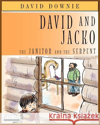 David and Jacko: The Janitor and The Serpent Seroya, Tea 9781922159991