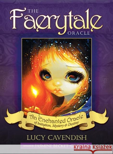 The Faerytale Oracle: An Enchanted Oracle of Initiation, Mystery & Destiny Cavendish, Lucy|||Becket-Griffith, Jasmine 9781922161949