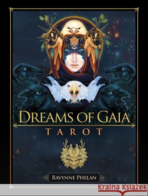 Dreams of Gaia Tarot: A Tarot for a New Era Ravynne Phelan   9781922161956