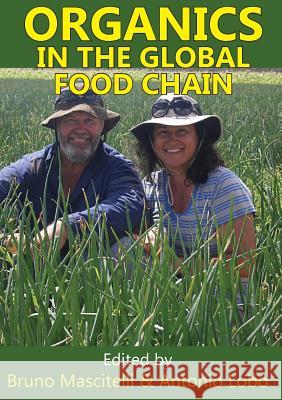 Organics in the Global Food Chain Bruno Mascitelli Antonio Lobo 9781922168856 Connor Court Pub.