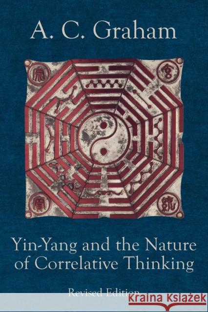 Yin-Yang and the Nature of Correlative Thinking Angus Charles Graham   9781922169181