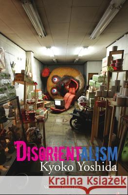 Disorientalism Kyoko Yoshida   9781922181596