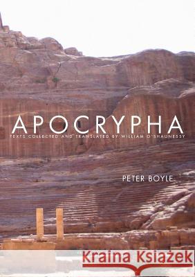 Apocrypha: Texts Collected and Translated by William O'Shaunessy Peter Boyle 9781922181893 Vagabond Press