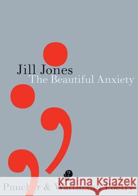 The Beautiful Anxiety Jill Jones   9781922186430 Puncher and Wattmann