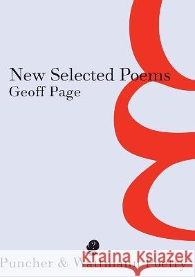 New Selected Poems Geoff Page 9781922186454