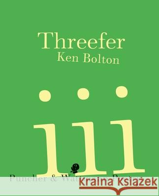 Threefer Ken Bolton 9781922186461 Puncher & Wattmann