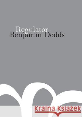 Regulator Benjamin Dodds 9781922186478 Puncher & Wattmann